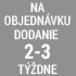objednávka 2 -3 týdny objednávka 2 - 3 týdny